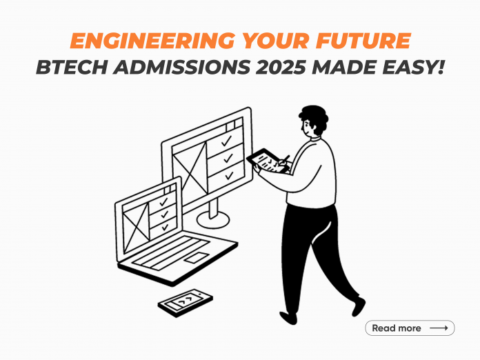 BTech Course Admission 2025_ Entrance Exam, Dates, Eligibility, Application