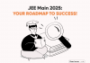 JEE Main Exam 2025 , Dates, Syllabus details