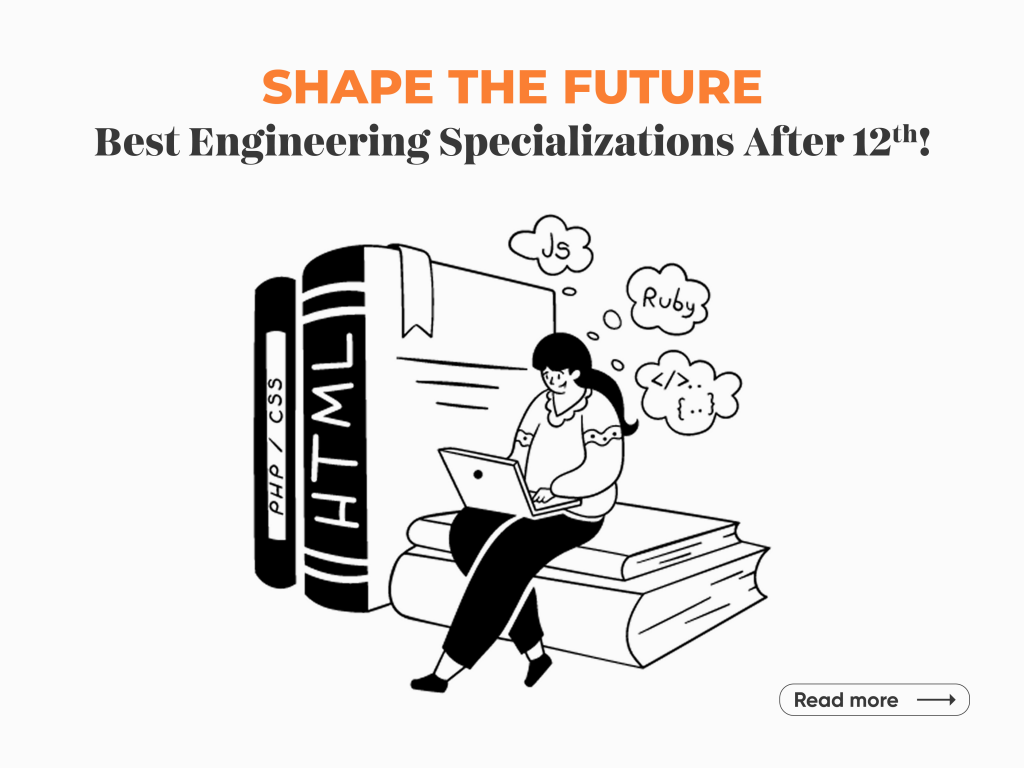Top Engineering Courses After 12th , Eligibility, Admission