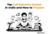 Top LLB Entrance Exams in India and How to Prepare llb entrance exam in india