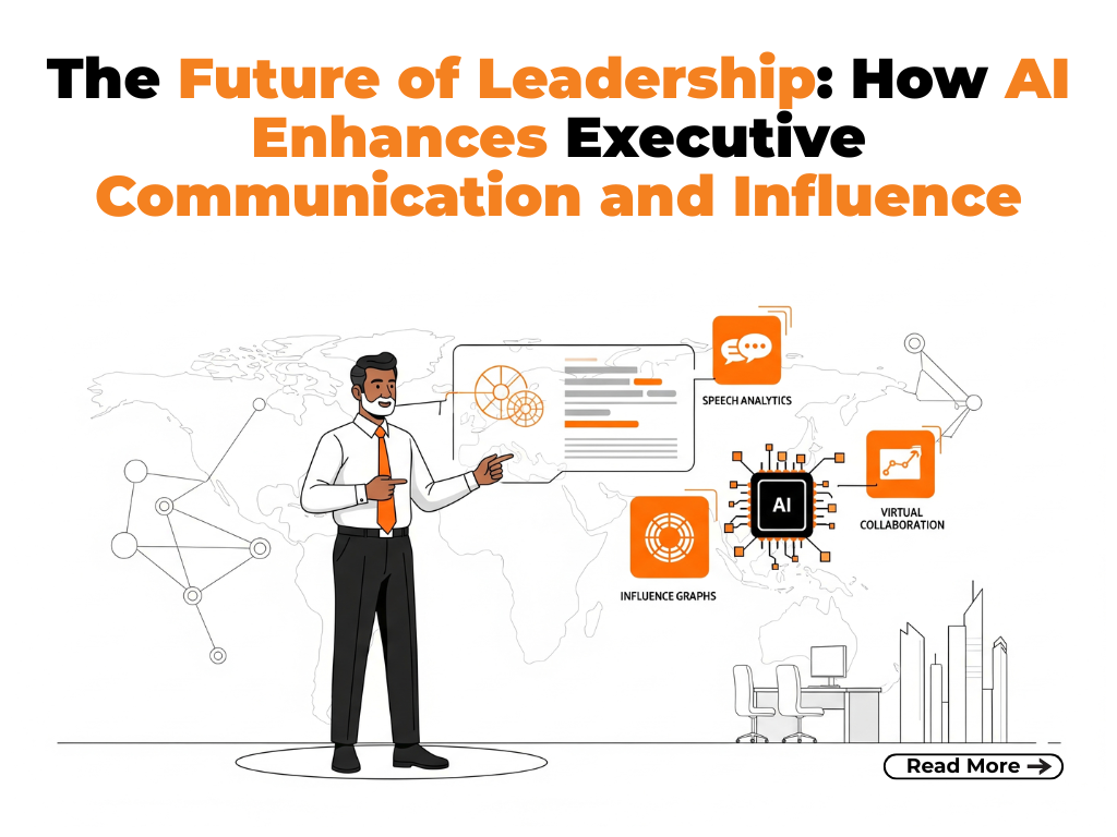The Future of Leadership: How AI Enhances Executive Communication and Influence How AI Enhances Executive