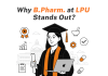 Why B.Pharm. (Bachelor of Pharmacy) at LPU Stands Out? Why B.Pharm. (Bachelor of Pharmacy) at LPU Stands Out?