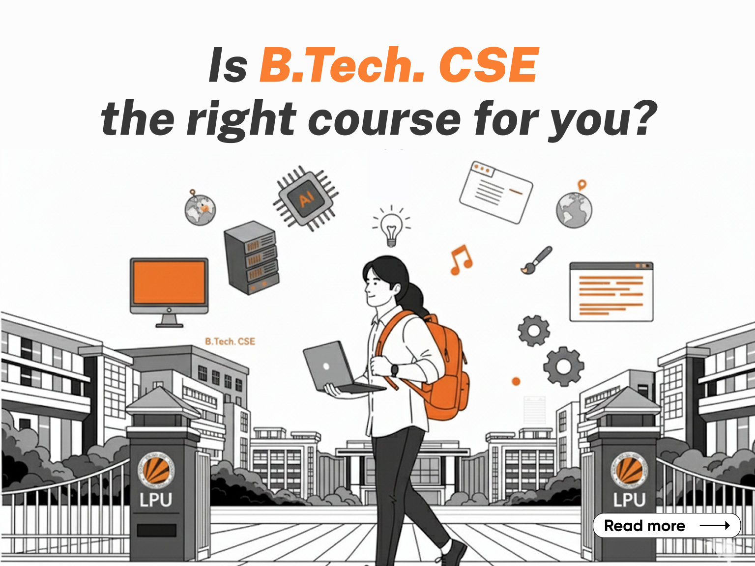 Is B.Tech. (CSE) the Right Course for You? Is B.Tech. (CSE) the Right Course for You?