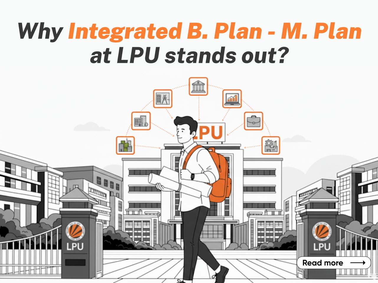Why Integrated B. Plan – M. Plan at LPU Stands Out? Why Integrated B. Plan - M. Plan at LPU Stands Out?