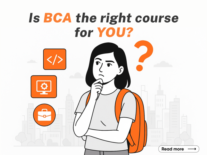 is bca the right course for you Is BCA (Bachelor of Computer Applications) the Right Course for You?