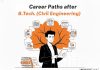 Career Paths after B.Tech. (Civil Engineering) Career Paths after B.Tech. (Civil Engineering)