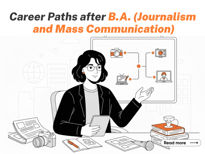 Career Paths after M.A. (Journalism and Mass Communication) Career Paths after M.A. (Journalism and Mass Communication)