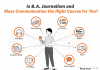 Is B.A. Journalism and Mass Communication the Right Course for You? Is B.A. Journalism and Mass Communication the Right Course for You