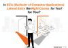 Is BCA (Bachelor of Computer Applications) Lateral Entry the Right Course for You? Is BCA (Bachelor of Computer Applications) Lateral Entry the Right Course for You