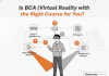 Is BCA Virtual Reality with Artificial Intelligence the Right Course for You? Is BCA Virtual Reality with Artificial Intelligence the Right Course for You