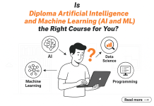Is Diploma Artificial Intelligence and Machine Learning (AI and ML) the Right Course for You? Is Diploma Artificial Intelligence and Machine Learning (AI and ML) the Right Course for You
