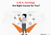 Is M.A. Sociology the Right Course for You? Is M.A. Sociology the Right Course for You?
