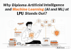 Why Diploma Artificial Intelligence and Machine Learning (AI and ML) at LPU Stands Out?