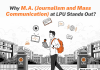 Why M.A. Journalism and Mass Communication at LPU Stands Out? Why M.A. Journalism and Mass Communication at LPU Stands Out