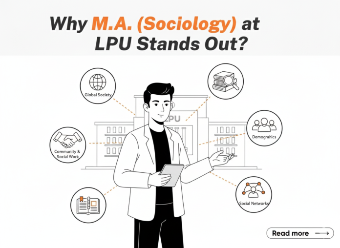 Why M.A. (Sociology) at LPU Stands Out