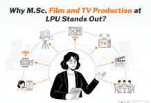 Why M.Sc. Film and TV Production at LPU Stands Out? Why M.Sc. Film and TV Production at LPU Stands Out