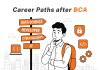 Career Paths after BCA Career Paths after BCA