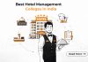 Best Hotel Management Colleges in India , Top Institutes After 12th Best Hotel Management Colleges in India