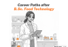 Career Paths after B.Sc. Food Technology Career Paths after B.Sc. Food Technology