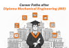 Career Paths after Diploma Mechanical Engineering (ME) Career Paths after Diploma Mechanical Engineering (ME)
