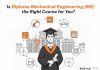 Is Diploma Mechanical Engineering (ME) the Right Course for You? Diploma Mechanical Engineering (ME) the Right Course for You