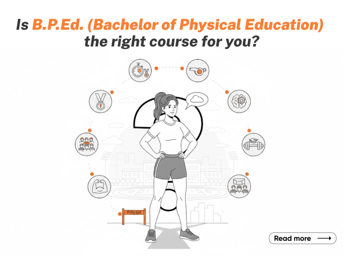 Is B.P.Ed. (Bachelor of Physical Education) the right course for you