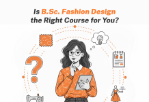 Is B.Sc. Fashion Design the Right Course for You? Is B.Sc. Fashion Design the Right Course for You