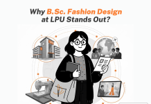Why B.Sc. Fashion Design at LPU Stands Out? Why B.Sc. Fashion Design at LPU Stands Out