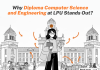 Why Diploma Computer Science and Engineering at LPU Stands Out? Why Diploma Computer Science and Engineering at LPU Stands Out