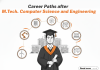 Career Paths after M.Tech. Computer Science and Engineering Career Paths after M.Tech. Computer Science and Engineering