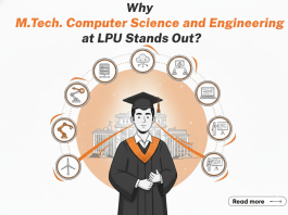 Why M.Tech. Computer Science and Engineering at LPU Stands Out? Why M.Tech. Computer Science and Engineering at LPU Stands Out?