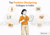 Top Fashion Designing Colleges in India Top Fashion Designing Colleges in India