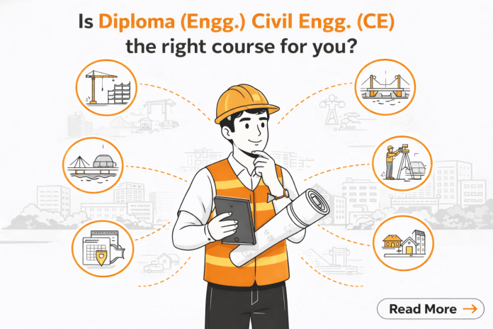 Is Diploma (Engg.) Civil Engg. (CE) the right course for you Diploma Civil Engineering course Guide