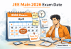 JEE Main 2026 Exam Date JEE Main 2026 Exam Date