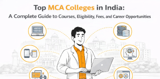 Top MCA Colleges in India: A Complete Guide to Courses, Eligibility, Fees, and Career Opportunities Best MCA Colleges in India 2026
